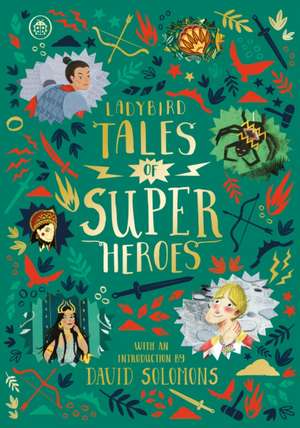 Ladybird Tales of Super Heroes: With an introduction by David Solomons de Sufiya Ahmed