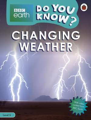 Do You Know? Level 4 – BBC Earth Changing Weather de Ladybird