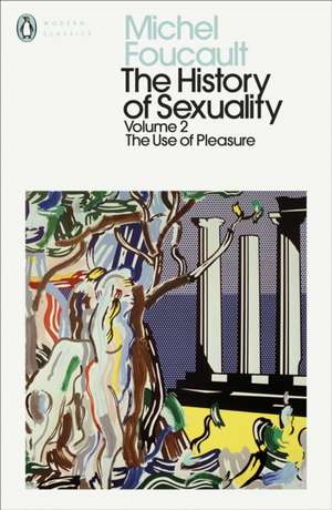 The History of Sexuality: 2: The Use of Pleasure de Michel Foucault