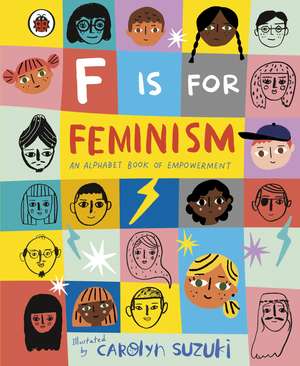 F is for Feminism: An Alphabet Book of Empowerment de Carolyn Suzuki