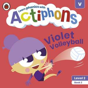 Actiphons Level 2 Book 2 Violet Volleyball: Learn phonics and get active with Actiphons! de Ladybird