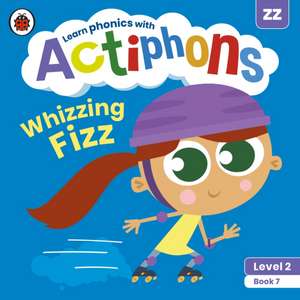 Actiphons Level 2 Book 7 Whizzing Fizz: Learn phonics and get active with Actiphons! de Ladybird