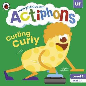 Actiphons Level 2 Book 22 Curling Curly: Learn phonics and get active with Actiphons! de Ladybird