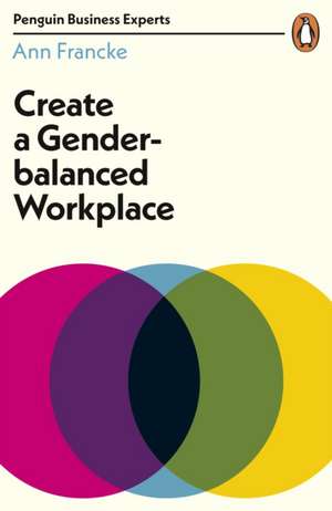 Francke, A: Create a Gender-Balanced Workplace
