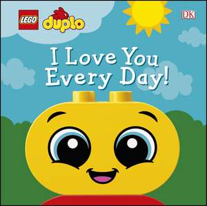 LEGO DUPLO I Love You Every Day! de Tori Kosara