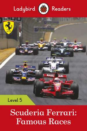 Scuderia Ferrari: Famous Races - Ladybird Readers Level 5 de Ladybird