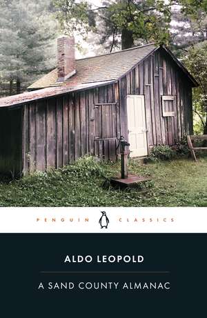 A Sand County Almanac: And Sketches Here and There de Aldo Leopold