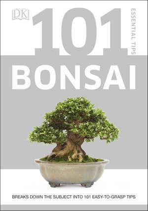 101 Essential Tips Bonsai: Breaks Down the Subject into 101 Easy-to-Grasp Tips de Harry Tomlinson