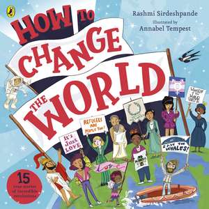 How To Change The World de Rashmi Sirdeshpande