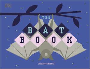 The Bat Book de Charlotte Milner