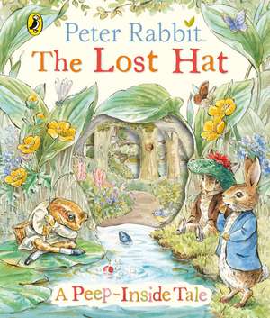 Peter Rabbit: The Lost Hat A Peep-Inside Tale de Beatrix Potter