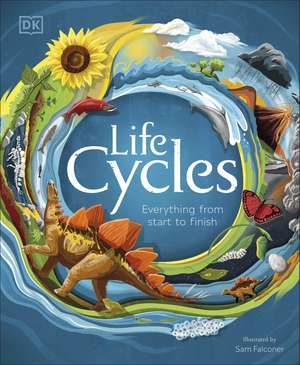 Life Cycles: Everything from Start to Finish de DK