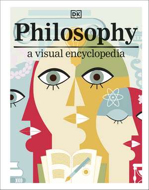 Philosophy: A Visual Encyclopedia de DK