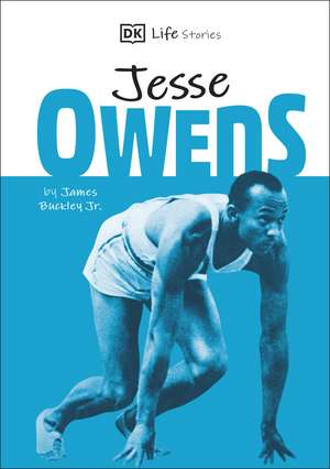 DK Life Stories Jesse Owens: Amazing people who have shaped our world de James Buckley, Jr