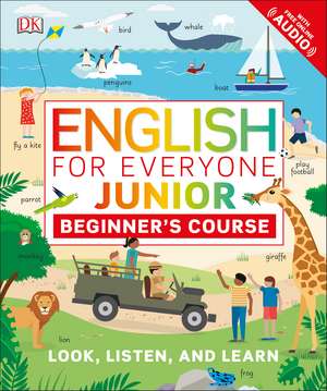 English for Everyone Junior Beginner's Course: Look, Listen and Learn de DK