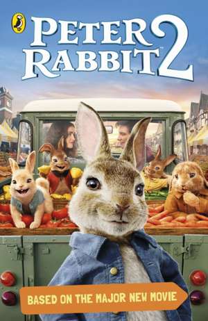 Peter Rabbit Movie 2 Novelisation de Puffin