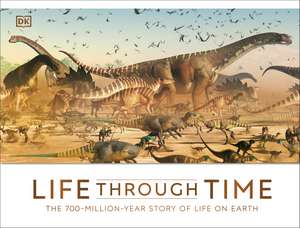 Life Through Time: The 700-Million-Year Story of Life on Earth de John Woodward