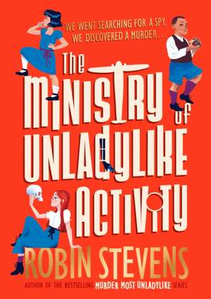 The Ministry of Unladylike Activity de Robin Stevens