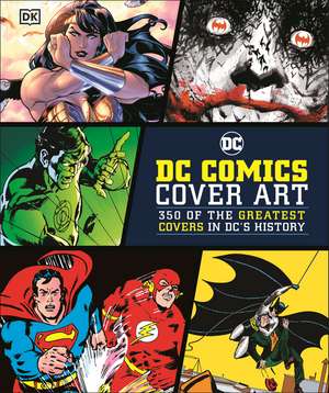 DC Comics Cover Art: 350 of the Greatest Covers in DC's History de Nick Jones