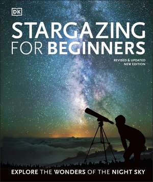 Stargazing for Beginners: Explore the Wonders of the Night Sky de Will Gater