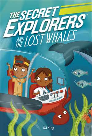 The Secret Explorers and the Lost Whales de SJ King