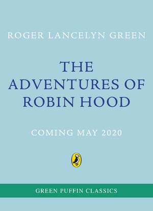 The Adventures of Robin Hood: Green Puffin Classics de Roger Lancelyn Green