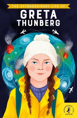 The Extraordinary Life of Greta Thunberg de Devika Jina