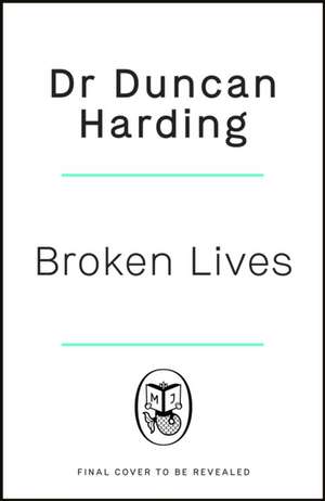 Broken Lives de Dr Duncan Harding