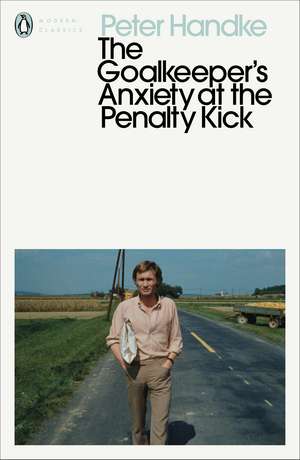 The Goalkeeper's Anxiety at the Penalty Kick de Peter Handke