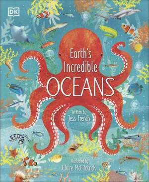 Earth's Incredible Oceans de Jess French