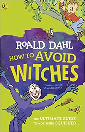 How To Avoid Witches de Roald Dahl