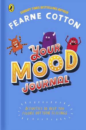 Your Mood Journal: feelings journal for kids by Sunday Times bestselling author Fearne Cotton de Fearne Cotton