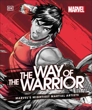 Marvel The Way of the Warrior: Marvel's Mightiest Martial Artists de Alan Cowsill