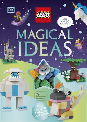 LEGO Magical Ideas: With Exclusive LEGO Neon Dragon Model de Helen Murray