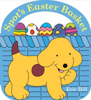 Spot's Easter Basket de Eric Hill