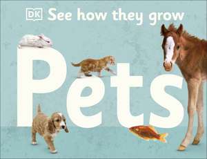 See How They Grow Pets de DK