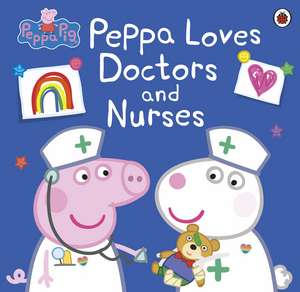 Peppa Pig: Peppa Loves Doctors and Nurses de Peppa Pig