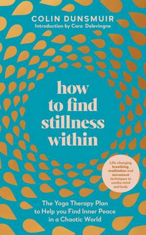 How to Find Stillness Within de Colin Dunsmuir