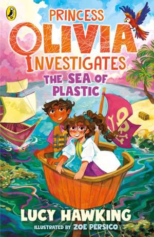 Princess Olivia Investigates 02: The Sea of Plastic de Lucy Hawking