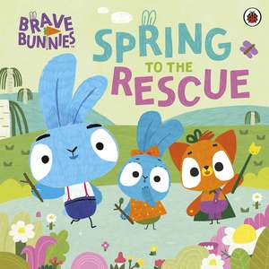 Brave Bunnies Spring Into Action de Brave Bunnies