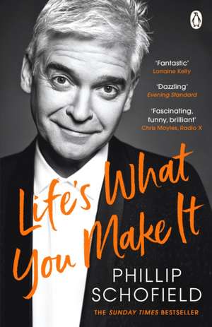 Life's What You Make It: The Sunday Times Bestseller 2020 de Phillip Schofield