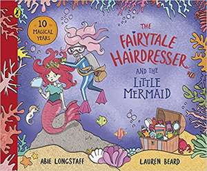 The Fairytale Hairdresser and the Little Mermaid: New Edition de Abie Longstaff