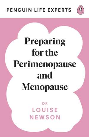 Preparing for the Perimenopause and Menopause de Dr Louise Newson