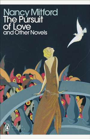 The Pursuit of Love: With Love in a Cold Climate and The Blessing de Nancy Mitford