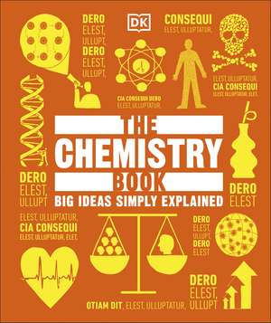 The Chemistry Book: Big Ideas Simply Explained de DK