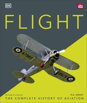 Flight: The Complete History of Aviation de R. G. Grant