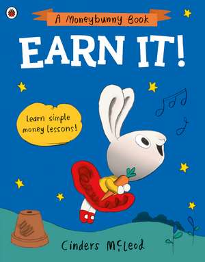 Earn It!: Learn simple money lessons de Cinders McLeod