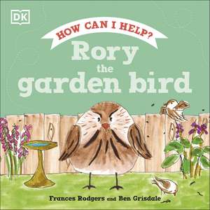 Rory the Garden Bird de Frances Rodgers