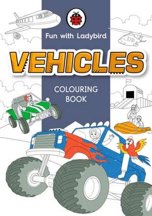 Fun With Ladybird: Colouring Book: Vehicles de Ladybird