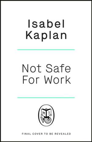 Not Safe For Work de Isabel Kaplan
